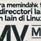 Cara Memindahkan File Ke Direktori Lain di Linux