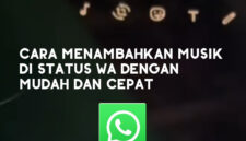 Cara Menambahkan Musik di Status WA dengan Mudah dan Cepat